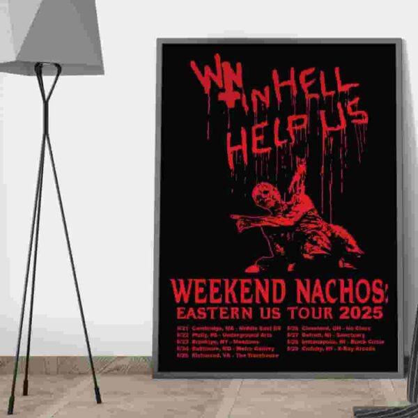 Official Weekend Nachos Eastern US Tour 2025 In Hell Help Us With Tour Dates Poster Canvas