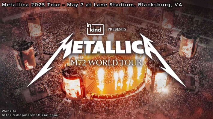 Metallica 2025 Tour – May 7 at Lane Stadium, Blacksburg, VA